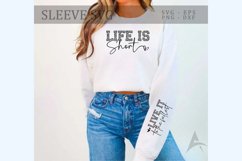 Life is short Sleeve SVG, Inspirational sleeve SVG Product Image 1