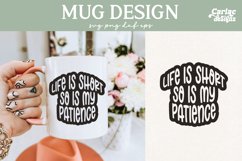 Life is Short So is my Patience SVG