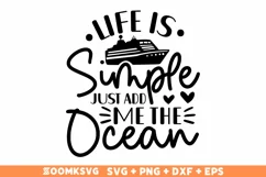 Life is simple just add me the ocean SVG, Cruise SVG Product Image 1