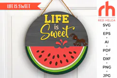 life is sweet svg, ant silhouette, summer hanger svg, watermelon sign svg, welcome sign svg, wood door sign dxf, round hanging sign, laser cut file, layered sign svg, backyard sign svg, patio sign svg, glowforge cut file, cricut cut file