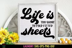 Life is Too Short to Fold Fitted Sheets SVG I Funny Laundry Room Sign SVG I Farmhouse Sign SVG