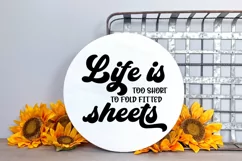 Life is Too Short to Fold Fitted Sheets SVG I Funny Laundry Room Sign SVG I Farmhouse Sign SVG