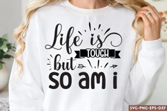 Life is tough but so am SVG, Motivational Quotes SV Product Image 1