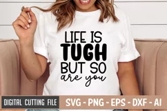 Life Is Tugh But So Are You SVG | Be Kind SVG | Kindness SVG Product Image 1