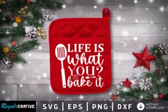 Life is what you bake SVG, Christmas Pot holder SVG Design Product Image 1