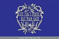 Life isn't Perfect but Your Hair Can Be Papercut Product Image 2