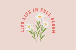 life live in full bloom spring quotes daisy png svg vectors with transparent background high resolution for cricut silhouette and sublimation machine