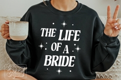 The Life Of A Bride SVG PNG - Future Mrs - Fiancee Bride Era Product Image 3