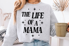 The Life Of A Mama SVG PNG - Mothers Day - I Am That Mama Product Image 2