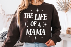 The Life Of A Mama SVG PNG - Mothers Day - I Am That Mama Product Image 3