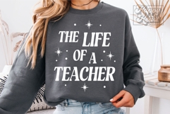 The Life Of A Teacher SVG PNG - Teacher Era - Teacher Mode Product Image 1