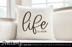 Life Is Now Positive Quote SVG Motivational Home Sign SVG Product Image 2