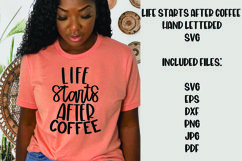 Life Starts After Coffee Hand Lettered SVG Product Image 1