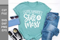 Life Update: Still a Mess, Hand Lettered Sarcastic SVG Product Image 5