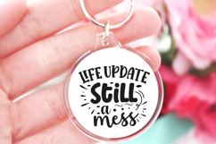 Life update still a mess SVG, Sarcastic Quates Keychain SVG Product Image 1