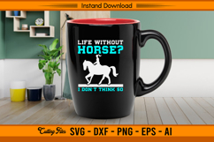 Life Without Horse I Don’t Think So SVG Design Product Image 3
