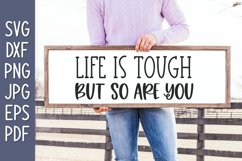 Life Is Tough But So Are You SVG | Inspirational Sign Product Image 1