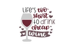 Life&#039;s Too Short To Drink Cheap Wine Product Image 1