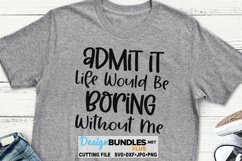Life Would Be Boring Without Me SVG | Funny SVG Product Image 1