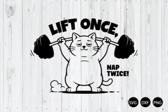 Lift Once Nap Twice SVG, Funny Gym Cat SVG, Funny Cat SVG Product Image 1