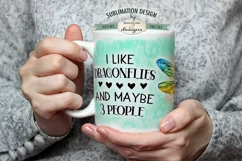 I Like Dragonflies and 3 People 11 & 15 oz Mug Sublimation Product Image 2