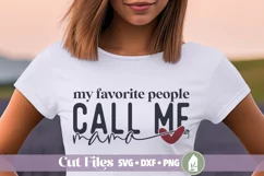 My Favorite People Call Me Mama SVG, Mom Shirt SVG Product Image 1