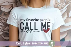 My Favorite People Call Me Mom SVG, Mom Shirt SVG Product Image 1
