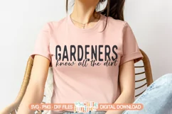Gardeners Know All The Dirt SVG, Funny Gardening Shirt Product Image 1