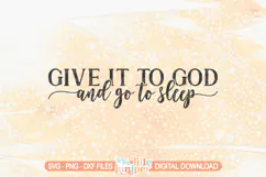 Give it to God and Go To Sleep, Christian Sign SVG Product Image 2