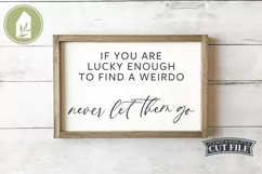 Marriage svg, If You Are Lucky Enough to Find a Weirdo Product Image 1