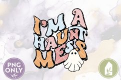 Sublimation PNG, I'm a Haunt Mess, Retro Halloween PNG Product Image 2