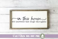 Funny Dog Sign, In This House We Narrate the Dog's Thoughts Product Image 1