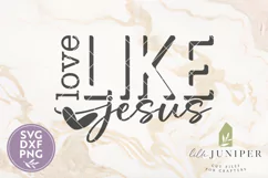 Love Like Jesus SVG Files, Christian SVG, Christian Shirt Product Image 2