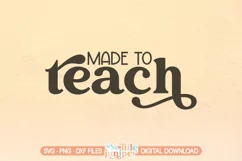 Made to Teach SVG, Teacher Shirt SVG, Retro Teacher Design Product Image 2