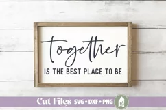 Together is the Best Place to Be SVG, Family Home Sign Product Image 1