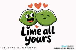 Lime All Yours, Valentine Day Sublimation PNG Design Product Image 1
