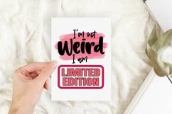 Funny Quotes Sublimation | I&#039;m Not Weird I&#039;m Limited Edition Product Image 3