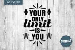Your only limit is you cut file, Motivational quote SVG Product Image 1