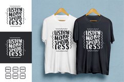 Listen More Speak Less Typography T-shirt Design
