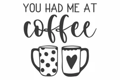 Coffee SVG | You Had Me At Coffee SVG | Kitchen SVG Product Image 1