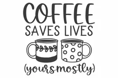 Coffee SVG | Funny Coffee SVG | Coffee Saves Lives SVG Product Image 1