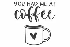 Coffee SVG |You Had Me At Coffee SVG | Coffee Mug SVG Product Image 1