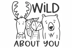 Bear SVG | Fox SVG | Wild About You SVG | Moose SVG Product Image 1