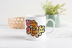 Stay Humble PNG | Inspirational Quote Sublimation Design Product Image 3