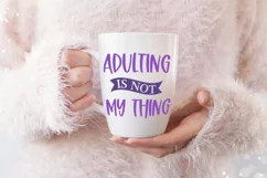 Adulting Is Not My Thing SVG | Funny Quote SVG Product Image 3