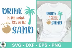 Drink In My Hand Toes In The Sand SVG | Summer Cut File Product Image 1