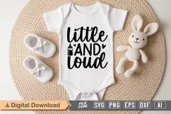 Little and Loud SVG | Baby SVG | Newborn SVG Product Image 1