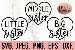 Little Sister - Big Sister - Middle Sister Matching SVG Product Image 1