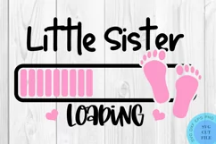 Little Sister Loading SVG baby SVG Newborn SVG New Baby SVG Product Image 2