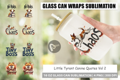 Little Tyrant Canine Quotes Glass Can Product Image 1